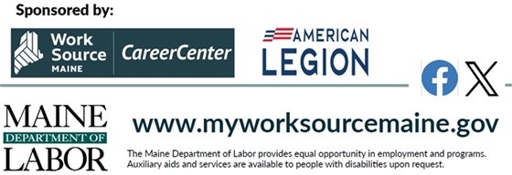 Sponsored By: the Career Center, American Legion, Maine Department of Labor